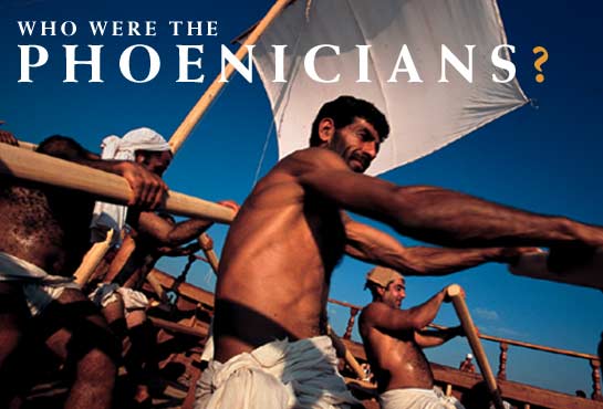 WHO WERE THE PHOENICIANS?